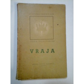 VRAJA  -  Cella  DELAVRANCEA  -  Editura Cultura Nationala, 1946